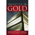 Investing in Gold: The Essential Safe Haven Investment for Every Portfolio by Jonathan Spall