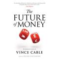 The Future of Money by Oliver Chittenden |  Introduction by Vince Cable