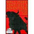 Wall Street Ventures and Adventures Through Forty Years by Richard D. Wyckoff