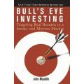 Bull`s Eye Investing by John Mauldin