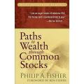 Paths to Wealth Through Common Stocks by Philip A. Fisher