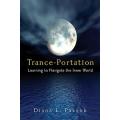 Trance-Portation Learning to Navigate the Inner World by Diana L. Paxson