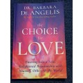 The Choice for Love by Barbara De Angelis
