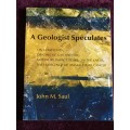 A Geologist Speculates by John M Saul
