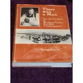 There Was a Man: The Life and Times of Sir Arnold Theiler of Onderstepoort by Thelma Gutsche