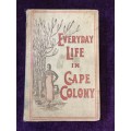 Everyday Life in Cape Colony in Time of Peace by X.C. 1902 First Edition | Scarce Hard Cover