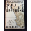 White Tribe Dreaming, by Marq de Villiers
