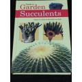 Guide To Garden Succulents by Gideon F Smith and Ben-Erik van Wyk