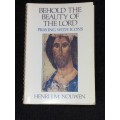 Behold the Beauty of the Lord: Praying With Icons by Henri J. M. Nouwen