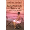 Romancing the Ordinary by Sarah Ban Breathnach | A year of Simple Splendour