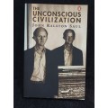 The Unconscious Civilization John Ralston Saul