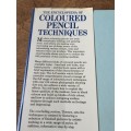 The Encyclopedia of Coloured Pencil Techniques by Judy Martin