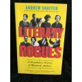 Literary Rogues: A Scandalous History of Wayward Authors by Andrew Shaffer