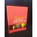 History`s Worst Decisions and the People who Made them by Stephen Weir