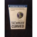 The World is Curved| Hidden Dangers to the Global Economy by David M. Smick