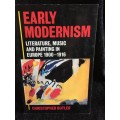 Early Modernism Literature, Music, and Painting in Europe, 1900-1916 by Christopher Butler
