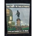 Cape Town`s 100 Years  of Progress by E.W.Slinger