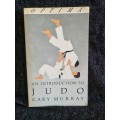 An Introduction to Judo by Gary Murray