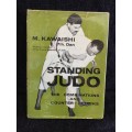 Standing Judo: The Combinations and Counter-attacks by M Kawaishi 7th Dan 1963