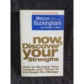Now , Discover Your Strengths by Marcus Buckingham and Donald O Clifton