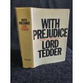 With Prejudice | Marshal of the Royal Air Force by Lord Tedder
