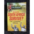 How Long will South Africa Survive ? | The Looming Crisis by R W Johnson
