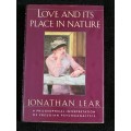 Love and Its Place in Nature: A Philosophical Interpretation of Freudian Psychoanalysis by J Lear