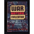 War Before Civilization Lawrence H. Keeley | The Myth of the Peaceful Savage
