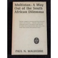 Multistan: A Way Out of the South African Dilemma by Paul N Malherbe 1974