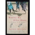 Where We Have Hope - A Memoir of Zimbabwe by Andrew Meldrum | Rhodesiana