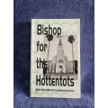Bishop for for the Hottentots by Bishop John M Simon, O S F S Translated by A M Bouchard