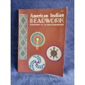 American Indian Beadwork by W Ben Hunt and JF Buck Burshears