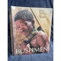 The Bushmen by Peter Johnson, Anthony Bannister and Alf Wannenburgh