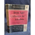 Iron Age Cultures in Zambia by Brian M Fagan, D W Phillipson, S G H Daniels