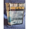 Hungry as the Sea by Wilbur Smith