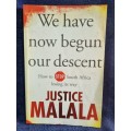 We have now Begun Our Descent by Justice Malala