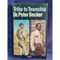 Tribe to Township by Dr Peter Becker
