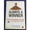 Always a Winner: Finding Your Competitive Advantage in an Up and Down Economy by Peter Navarro