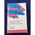 Ninety Meetings Ninety Days by K Ernie A Journal of ... Twelve Step Recovery