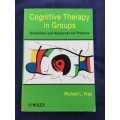 Cognitive Therapy in Groups: Guidelines and Resources for Practice by Michael L. Free