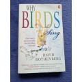 Why Birds Sing by David Rothenberg