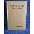 Destiny Comes Too Soon by Benjamin Bennett