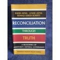 Reconciliation Through Truth by Kader Asmal, Louise Asmal, Ronald Suresh Roberst