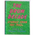 The Drum Decade Stories from the 1950`s by Michael Chapman