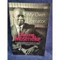 My Own Liberator by Dikgang Moseneke