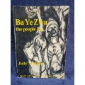 Ba ye Zwa, the people live by Judy Seidman
