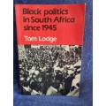 Black Politics in South Africa Since 1945 by Tom Lodge