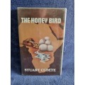 The Honey Bird by Stuart Cloete