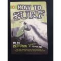 How To Surf by Miles Masterson | All you need to know about surfing in South Africa