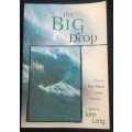 The Big Drop: Classic Big Wave Surfing Stories by John Long
